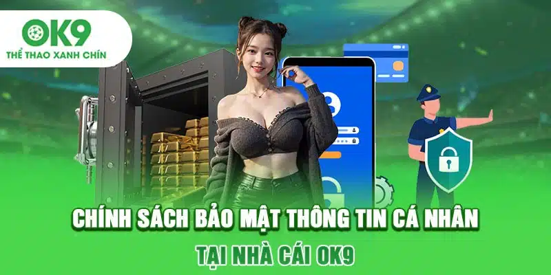 Chính Sách Bảo Mật OK9
